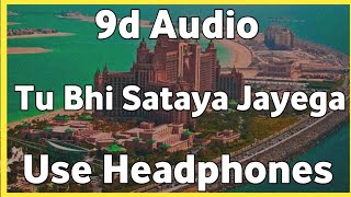 Tu Bhi Sataya Jayega | 8d Song | Officel Video | Vishal Mishra | Aly Goni | Use Headphone | #9dsb