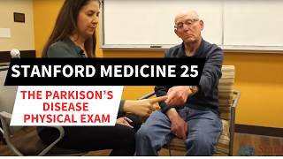 Stanford Neurologist: Parkinson's Disease Physical Exam