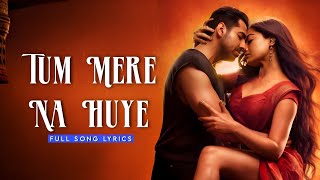 Tum Mere Na Huye Song Lyrics | Sachin-Jigar | Thamma | Universal Music India 