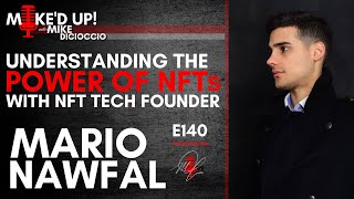 #MikedUp E140: Understanding the Power of NFTs with NFT Tech Founder Mario Nawfal