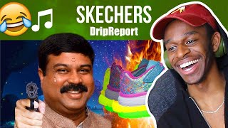DripReport - Skechers Prod. OUHBOY || REACTION