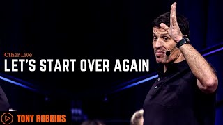 Tony Robbins: Let's Start Over Again ( Tony Robbins Inspiration )