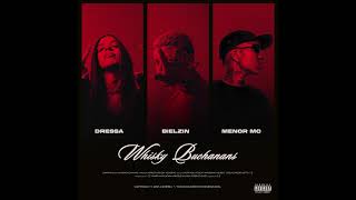 Whisky Buchanans - Menor MC, Bielzin, DRESSA (Áudio Oficial)