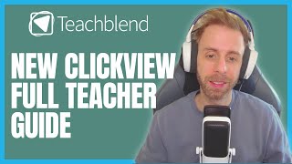 Full Teacher Guide to the New ClickView Interface and Features