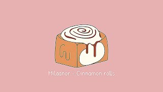 Milaanor - Cinnamon rolls (no copyright music) free cute aesthetic background music for vlogs
