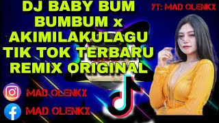 Dj Baby Bum BumBum x Akimilaku lagu tiktok terbaru