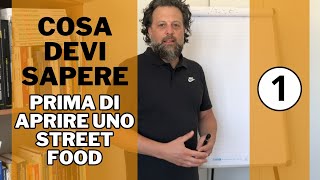 Cosa devi sapere PRIMA di aprire uno Street Food - VIDEO 1