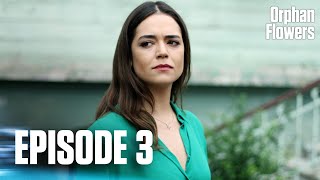 Kırgın Çiçekler I Orphan Flowers - Episode 3