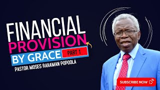 FINANCIAL PROVISION BY GRACE 1 || PASTOR MOSES RAHAMAN POPOOLA