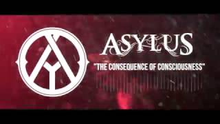 Asylus - The Consequence of Consciousness (Official Live Lyric Video)