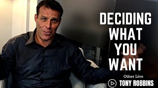 Tony Robbins: Deciding What You Want ( Tony Robbins Inspiration )