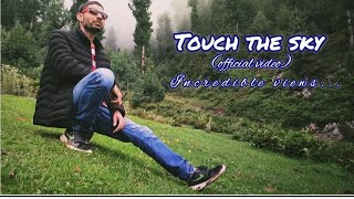 Touch the sky - music video 2021 - incredible views (official video)
