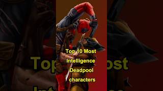 Top 10 Most Intelligence Deadpool Characters 😱🤩 | #shorts