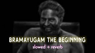 Bramayugam - The beginning slowed + reverb
