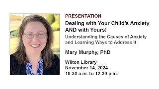 Dealing with Your Child's Anxiety AND with Yours!