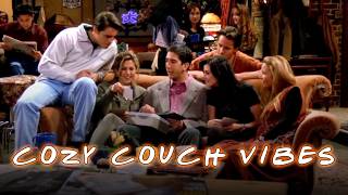 The Cozy Ones on the Central Perk Couch: Part 2 | Friends