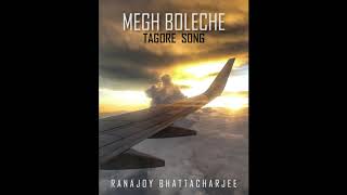 Megh Bolechhe Jabo Jabo (Bedroom Cover) | Tagore Song | Ranajoy Bhattacharjee