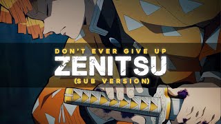 "Don't Ever Give Up" | Zenitsu (Sub Version) [Demon Slayer ASMV/AMV]
