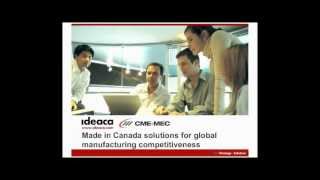 Ideaca Presents: Canadian Manufacturers and Exporters Association Webinar Part 1.wmv