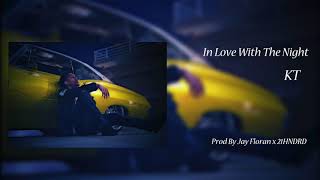 KT - In Love With The Night (prod. by Jay Floran X 21HNDRD)