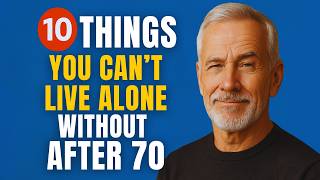 10 Things You Can’t Live Alone Without After 70 - Golden Years