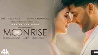 Moon Rise Guru Randlhawa shenaaz Gill