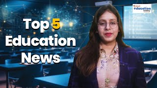 Today Top 5 Education News by Hera Ahmad