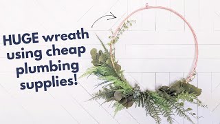 How to Make a Large DIY Hoop Wreath (Using Inexpensive Copper plumbing supplies!)