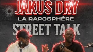 #29 STREET Talk ,DRY & JAKUS: intouchable,mafia k1 fry,sexion d’assaut 