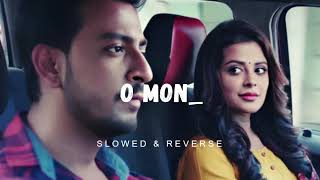 O Mon - Lofi song  Ke Tumi Nandini  Bonny  Rupsha  Ishan Mitra Trishna Chatterjee Amlaan 27
