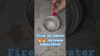 Fire on water science experiment#newexperiment#easysciencetrick#trendingshortsonyt#fireonwaterscienc