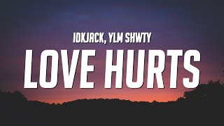idkjack & ylm shwty - LOVE HURTS (Lyrics)