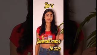 Top 5 Trending songs | top 5 most trending songs in Indian 2025 | top 5 most popular songs