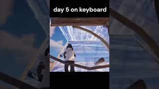 day 5 on keyboard  #fortnite #keyboard