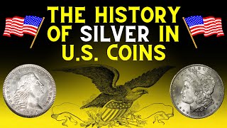 The Numismatic History of Silver in U.S. Coins