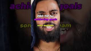 PRO TIP for achieving goals #hamza #selfimprovement