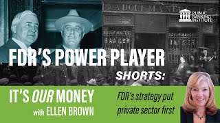FDR's strategy put private sector first -- It's Our Money shorts