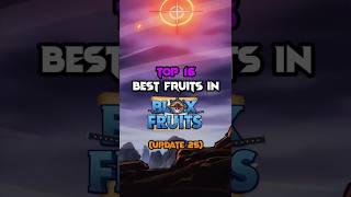 Top 16 BEST Fruits in Blox Fruits (Update 25) 🐉❄️ #roblox #bloxfruits #onepiece #luffy #zoro