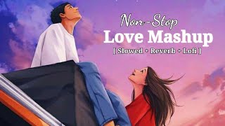 Love Mushup 2024 || Slowed & reverb || Romantic Mushup || lo-fi Mashup || latest Mushup ||