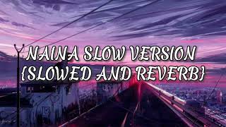 [NAINA SLOW VERSON] [SLOWED AND REVERB].LOFI HOUSE HD.