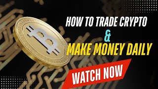How to Trade Crypto & Make Money Daily | Full Guide  |  How to Start & Make Profit