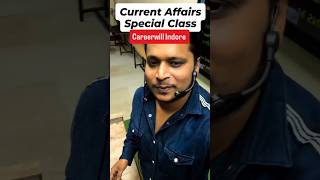 Careerwill Indore Current Affair Special Class #currentaffairs #rajaguptasir #ssc #rrbntpc #gk #upsc