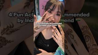 4 Fun Activities Recommended by a Local Indian🇮🇳 Friend!