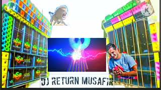 dj return Musafir 🔥 kutta 🔥 kutta 🔥BOSS