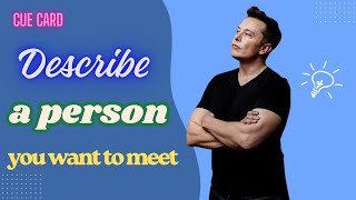 IELTS Speaking Test | Cue Card + Follow-up Questions  | Describe a Person You Want to Meet