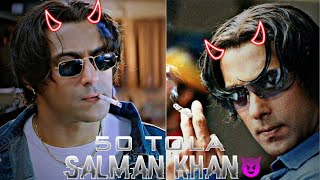 50 TOLA FT || SALMAN KHAN || EDIT || SALMAN KHAN Attitude Status || 🔥