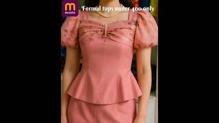Formal tops for girls under 400 only #fashionreels #fashionreelsindia #instafashionista #outfitgoals