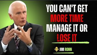 "Jim Rohn: You Can't Get More Time – Manage It or Lose It (Ultimate Motivational Speech 2025)"