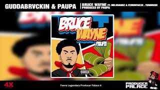 Gudda Brvckin x Paupa ft. Mr.Kbandz, FCMontae3x, Yung Ro - Bruce Wayne