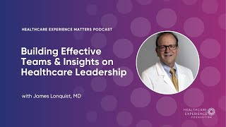 Building Effective Teams & Insights on Healthcare Leadership